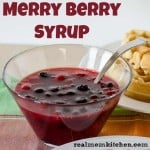 Merry Berry Syrup | realmomkitchen.com