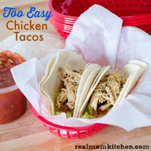 Too Easy Chicken Tacos | realmomkitchen.com