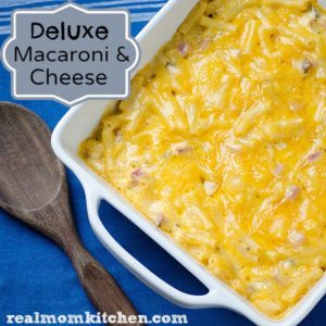 Deluxe Macaroni and Cheese | realmomkitchen.com