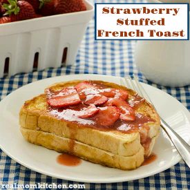 Strawberry Stuffed French Toast | realmomkitchen.com