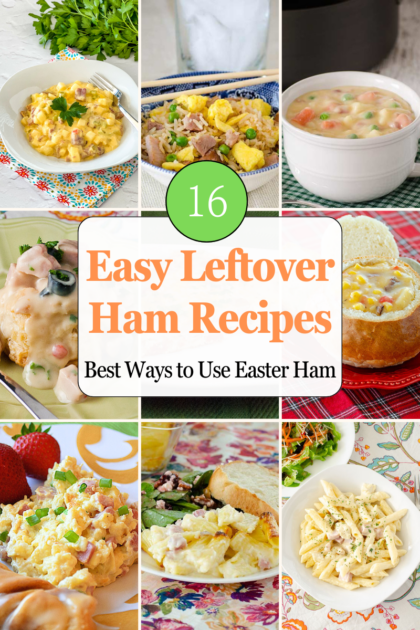 eftover ham recipes collage including casseroles, soups, pasta, breakfast dishes, and easy meals