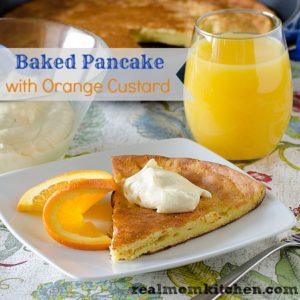 Baked Pancake with Orange Custard | realmomkitchen.com