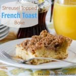 Streusel Topped French Toast Bake | realmomkitchen.com
