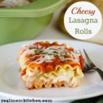 Cheesy Lasagna Rolls | realmomkitchen.com