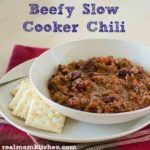Beefy Slow Cooker Chili | realmomkitchen.com