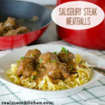 Salisbury Steak Meatballs | realmomkitchen.com