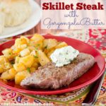 Skillet Steak with Gorgonzola Butter | realmomkitchen.com