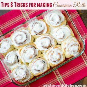 Cinnamon Roll Tips and Tricks | realmomkitchen.com