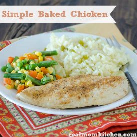 Simple Baked Chicken | realmomkitchen.com