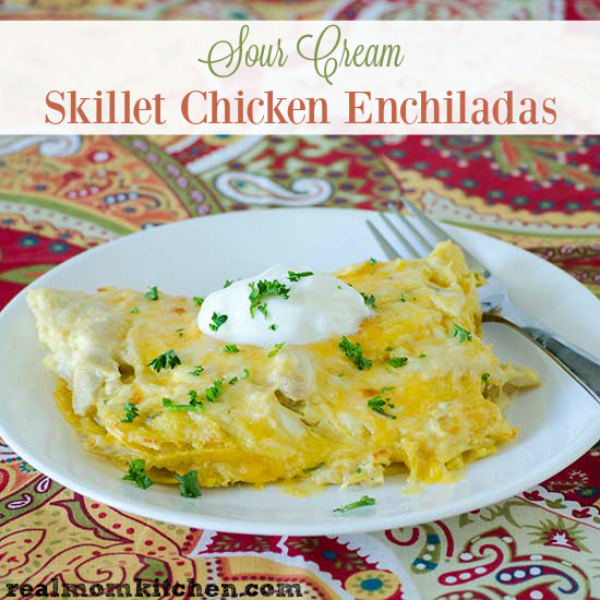 Sour Cream Skillet Enchiladas Real Mom Kitchen