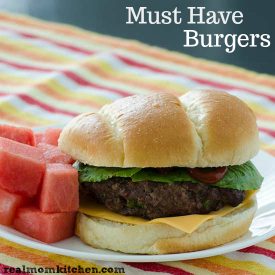 Must Have Burgers | realmomkitchen.com