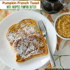 Pumpkin French Toast with Whipped Pumpkin Butter | realmomkitchen.com