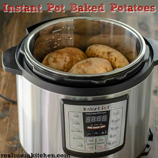 Instant Pot Baked Potatoes - Real Mom Kitchen 