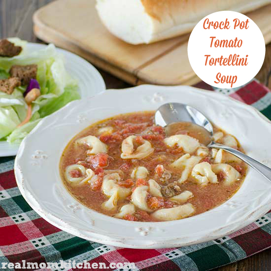 Crock Pot Tomato Tortellini Soup Real Mom Kitchen