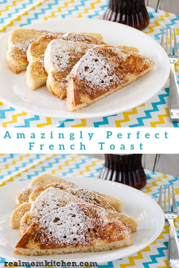 Amazingly Perfect French Toast | realmomkitchen.com