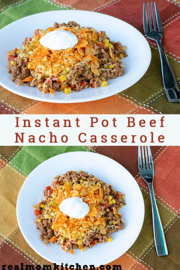 Instant Pot Beef Nacho Casserole Real Mom Kitchen Beef