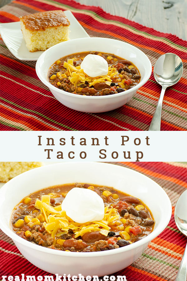 Instant Pot Taco Soup - Real Mom Kitchen