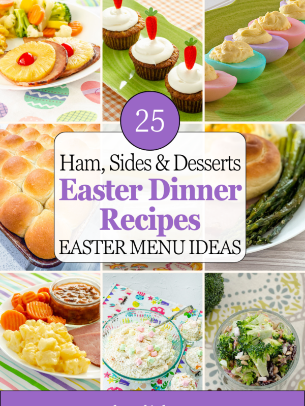 Collage of easy Easter dinner recipes including ham, side dishes, rolls, and desserts.