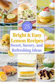 Collage of lemon recipes including desserts, brunch dishes, savory meals, and drinks for spring and summer